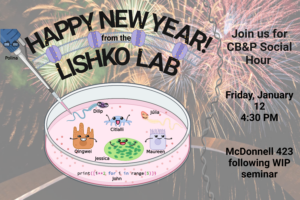 Social Hour Hosted by the Lishko Lab