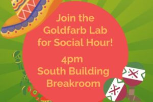 Social Hour hosted by the Goldfarb Lab